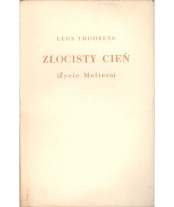 Złocisty cień (Życie Moliera)