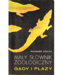 Mały słownik zoologiczny. Gady i płazy