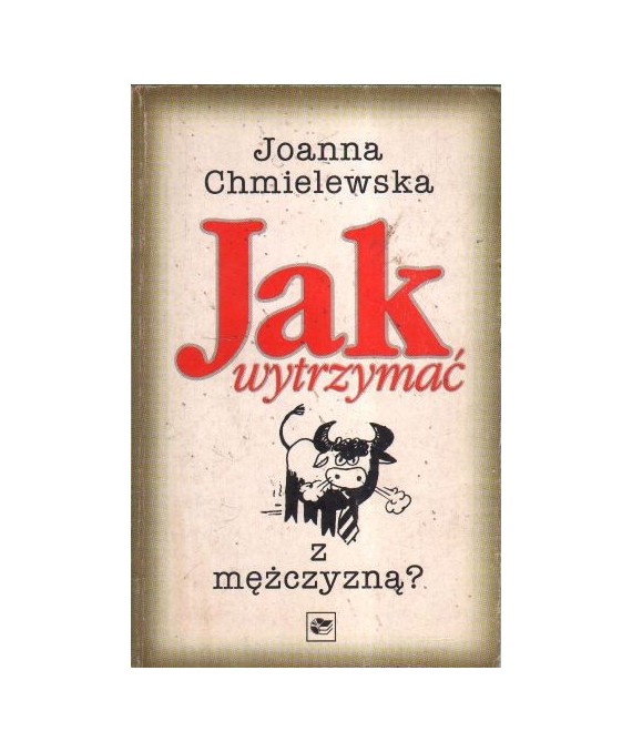 Jak wytrzymać z mężczyzną?