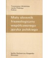 Mały słownik frazeologiczny współczesnego języka polskiego