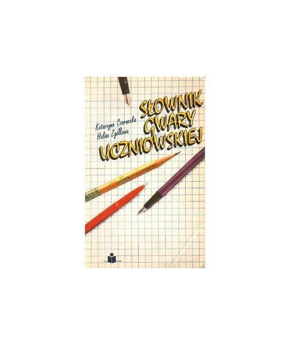 Słownik gwary uczniowskiej