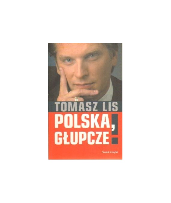 Polska, głupcze