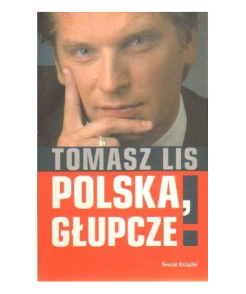 Polska, głupcze