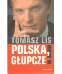 Polska, głupcze