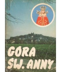 Góra Św. Anny. Historia kościoła klasztoru i kalwarii