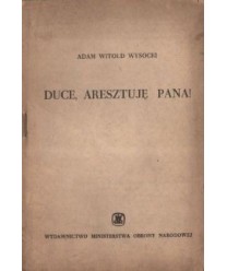 Duce, aresztuję pana!
