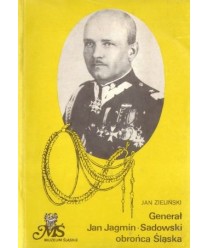 Generał Jan Jagmin-Sadowski obrońca Śląska