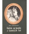 Gdzie są konie z tamtych lat