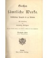 Goethes sämtliche Werke. Vollständige Ausgabe in 44 Bänden Mit Eilleitung von Ludwig Geiger. Dreissigster Band.  Inhalt:...