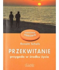 Przekwitanie - przygoda w środku życia