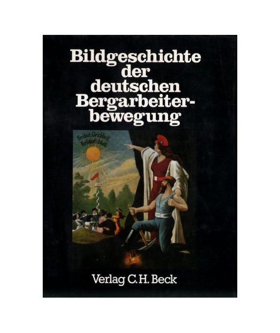 Bildgeschichte der deutschen Bergarbeiterbewegung