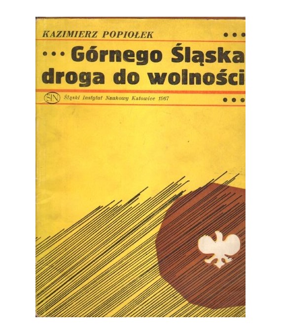 Górnego Śląska droga do wolności