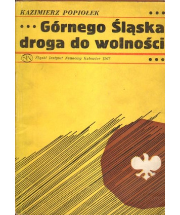 Górnego Śląska droga do wolności