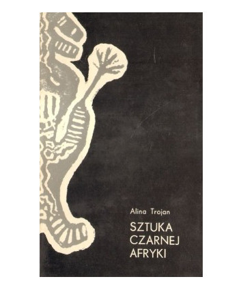 Sztuka czarnej Afryki. Dzieje, kultura, wierzenia