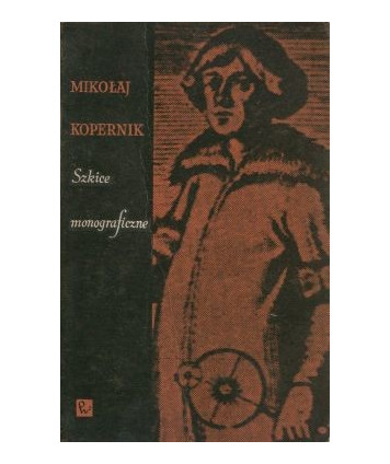Mikołaj Kopernik szkice monograficzne