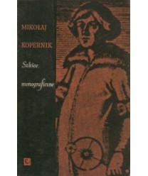 Mikołaj Kopernik szkice monograficzne