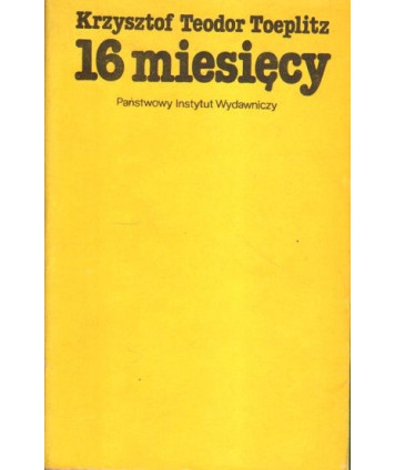 16 miesięcy. Felietony (sierpień 1980-grudzień 1981)