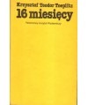 16 miesięcy. Felietony (sierpień 1980-grudzień 1981)