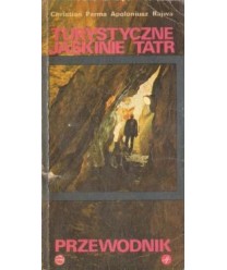 Turystyczne jaskinie Tatr. Przewodnik