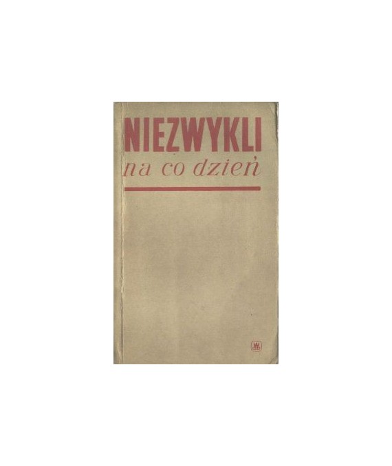 Niezwykli na codzień. Bohaterowie czasu pokolu