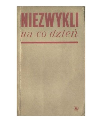 Niezwykli na codzień. Bohaterowie czasu pokolu