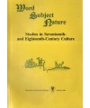 Word Subject Nature. Studies in Seventeenth- and Eighteenth-Century Culture