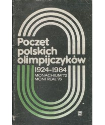 Poczet polskich olimpijczyków 1924-1984. Monachium ’72, Montreal ’76