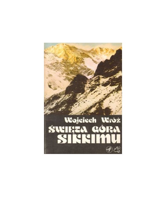 Święta Góra Sikkimu. Zapiski z wyprawy na Kangchendzöngę Południową
