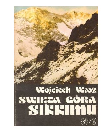 Święta Góra Sikkimu. Zapiski z wyprawy na Kangchendzöngę Południową