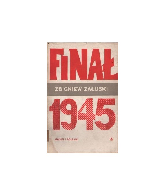 Finał 1945. Uwagi i polemiki
