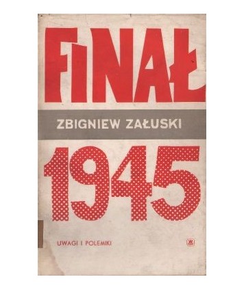Finał 1945. Uwagi i polemiki