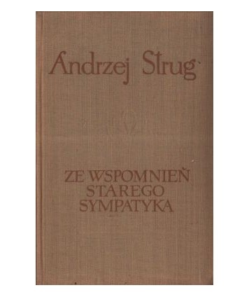 Ze wspomnień starego sympatyka. Ludzi podziemnych - Seria druga