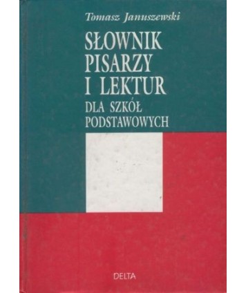 Słownik pisarzy i lektur dla szkół podstawowych