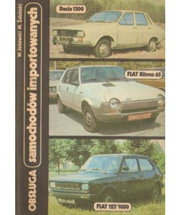 Obsługa samochodów importowanych. Dacia 1300, Fiat Ritmo 65, Fiat 127/1050