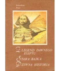 Z legend dawnego Egiptu. Stara bajka. Dziwna historia