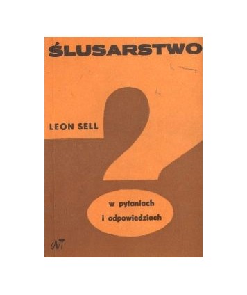 Ślusarstwo w pytaniach i odpowiedziach