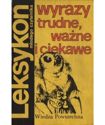 Leksykon młodego czytelnika. Wyrazy trudne, ważne i ciekawe.