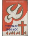 Otrzymacie jego moc. Katechizm bierzmowanych.