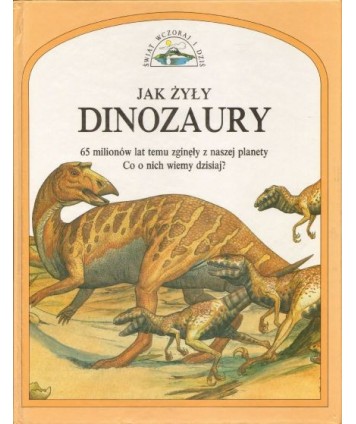 Jak żyły dinozaury