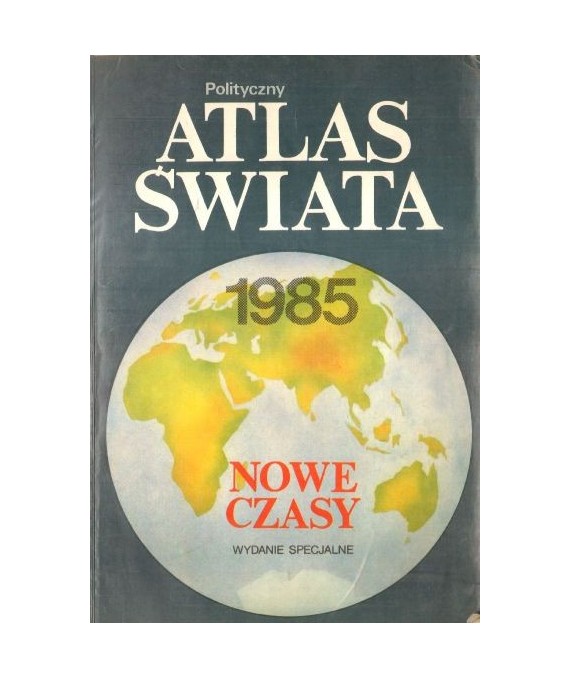 Polityczny Atlas Świata. Wydanie specjalne “Nowych Czasów“.