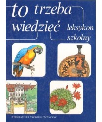 To trzeba wiedzieć. Leksykon szkolny.