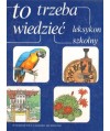 To trzeba wiedzieć. Leksykon szkolny.