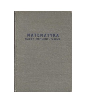 Matematyka. Wzory, definicje i tablice.