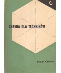 Chemia dla techników. Podręcznik dla wyższych technicznych studiów zawodowych dla pracujących.