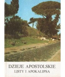 Dzieje Apostolskie oraz Listy i Apokalipsa. O początkach Kościoła.