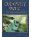 Cudowny świat. Najpiękniejsze zakątki i krajobrazy.