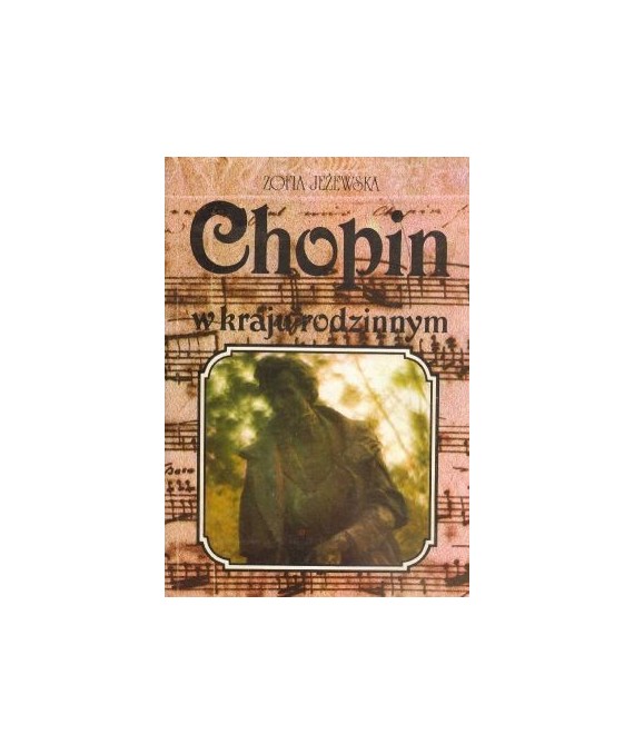 Chopin w kraju rodzinnym