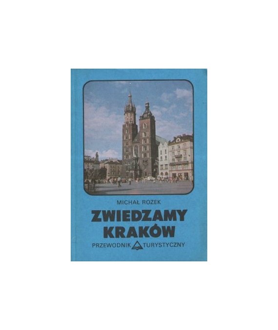 Zwiedzamy Kraków. Przewodnik turystyczny.