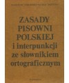 Zasady pisowni polskiej i interpunkcji ze słownikiem ortograficznym.