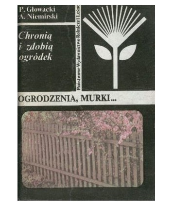Chronią i zdobią ogródek. Ogrodzenia, murki...